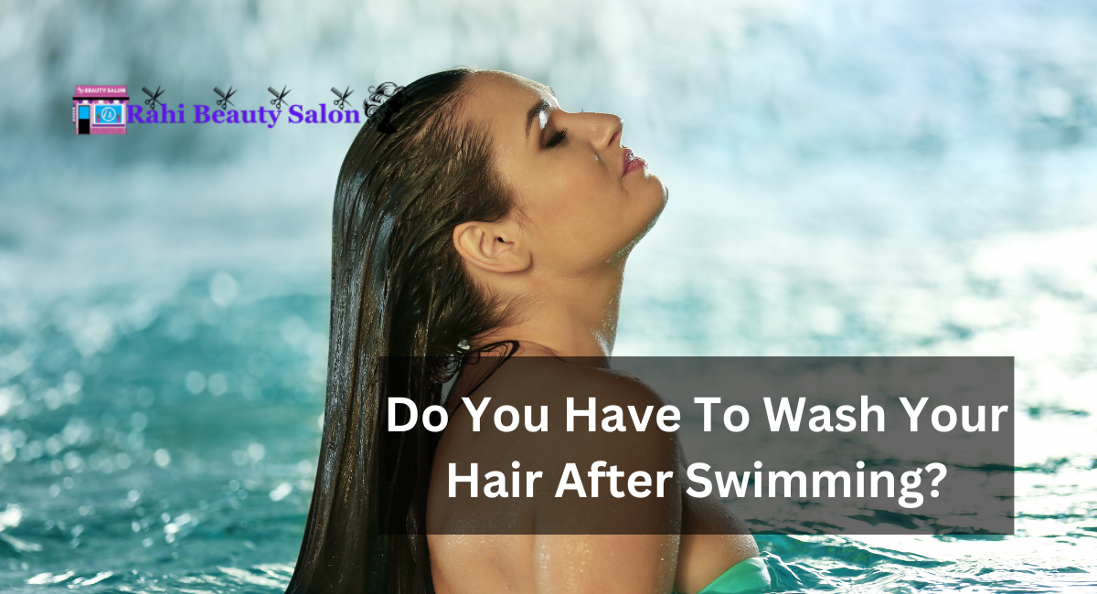 Do You Have To Wash Your Hair After Swimming